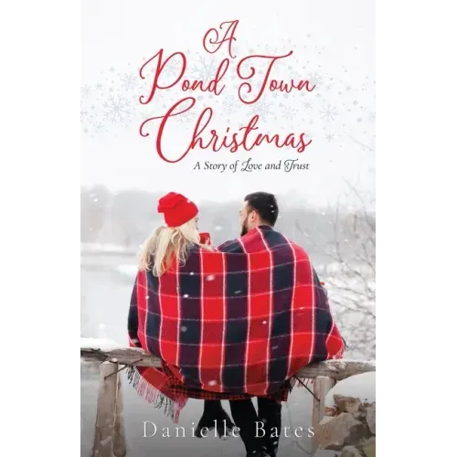 A Pond Town Christmas: A Story of Love & Trust