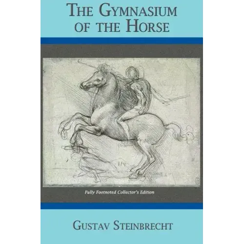 Gymnasium of the Horse: Completely Footnoted Collector's Edition