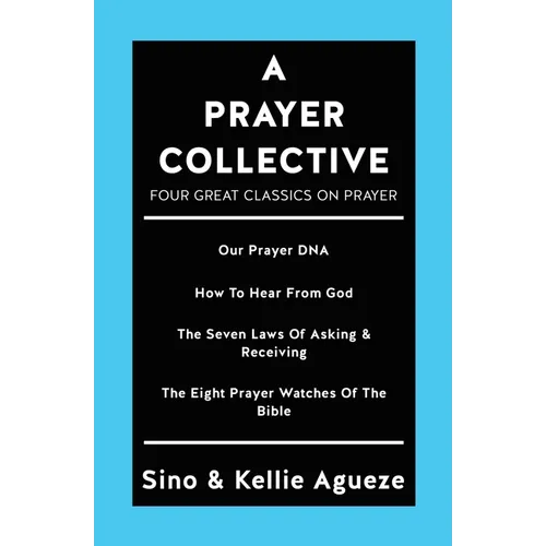 A Prayer Collective: Four Great Classics on Prayer