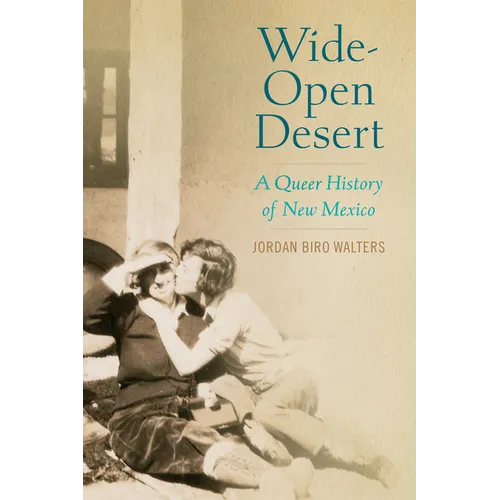 Wide-Open Desert: A Queer History of New Mexico