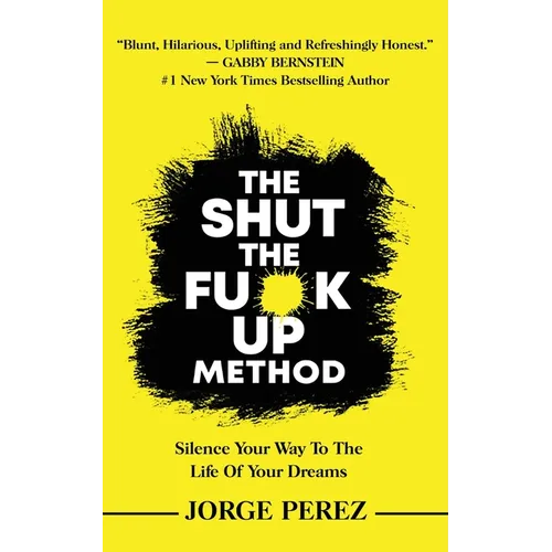 The Shut the Fuck Up Method