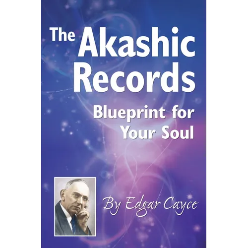 The Akashic Records: Blueprint for Your Soul