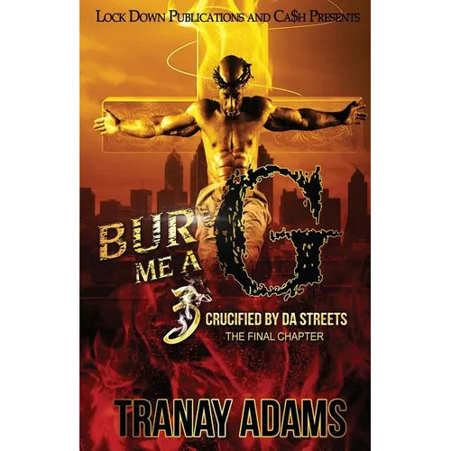 Bury Me A G 3: Crucified by da Streets