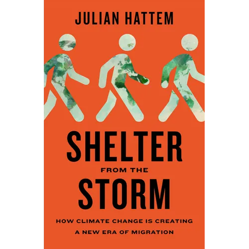 Shelter from the Storm: How Climate Change Is Creating a New Era of Migration