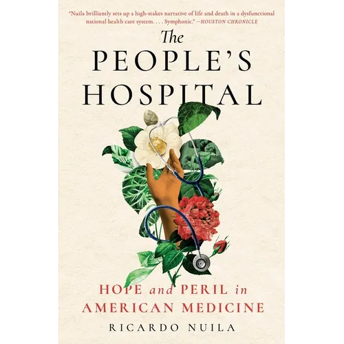 The People's Hospital: Hope and Peril in American Medicine