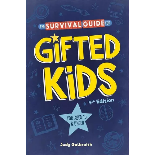 The Survival Guide for Gifted Kids: For Ages 10 and Under