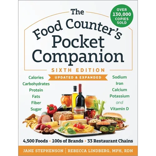The Food Counter's Pocket Companion, Sixth Edition: Calories, Carbohydrates, Protein, Fats, Fiber, Sugar, Sodium, Iron, Calcium, Potassium, and Vitami