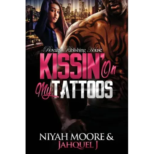 Kissin' On My Tattoos