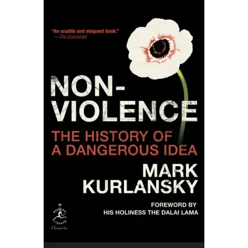 Nonviolence: The History of a Dangerous Idea