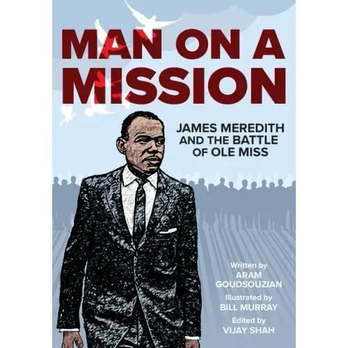 Man on a Mission: James Meredith and the Battle of Ole Miss