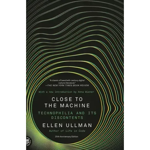 Close to the Machine: Technophilia and Its Discontents (25th Anniversary Edition)