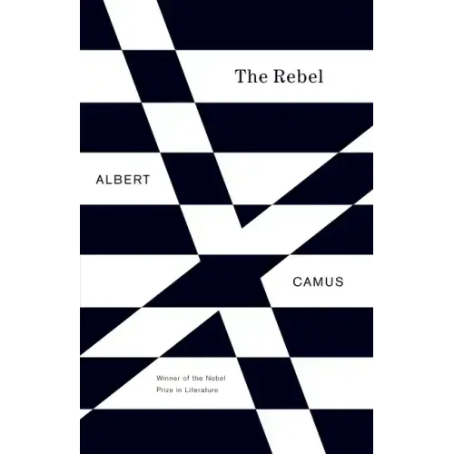 The Rebel: An Essay on Man in Revolt