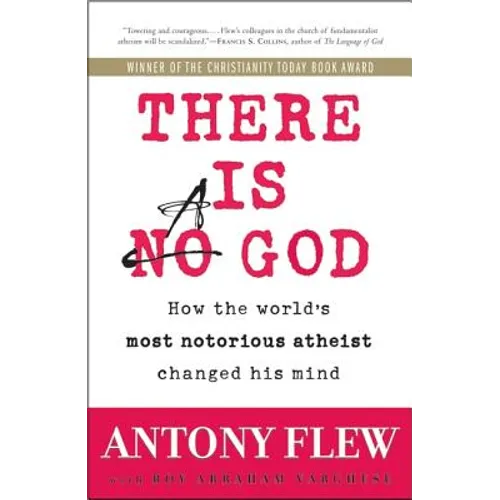 There Is a God: How the World's Most Notorious Atheist Changed His Mind