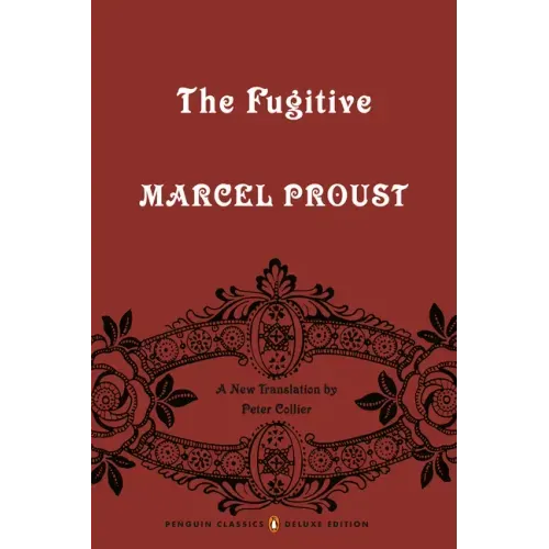 The Fugitive: In Search of Lost Time, Volume 6 (Penguin Classics Deluxe Edition)