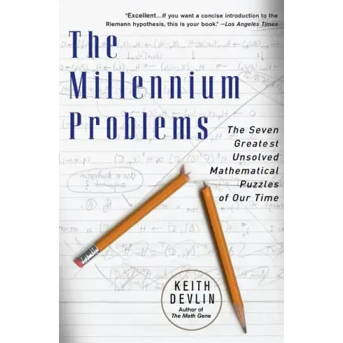 The Millennium Problems: The Seven Greatest Unsolved Mathematical Puzzles of Our Time