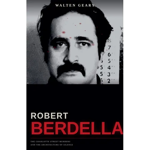 Robert Berdella, the Charlotte Street Murders, and the Architecture of Silence