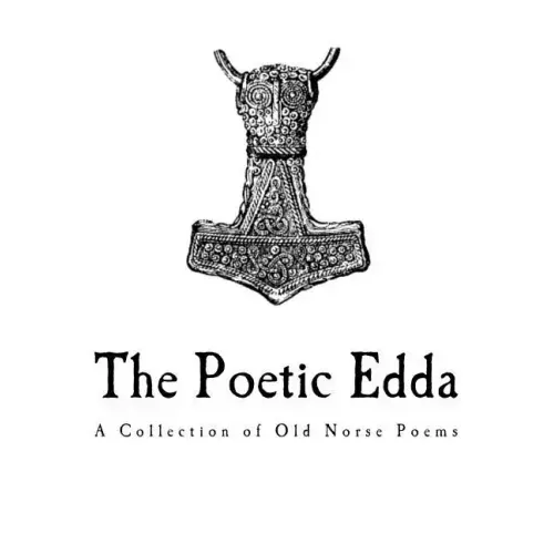 The Poetic Edda: A Collection of Old Norse Anonymous Poems