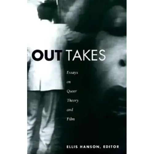 Out Takes: Essays on Queer Theory and Film