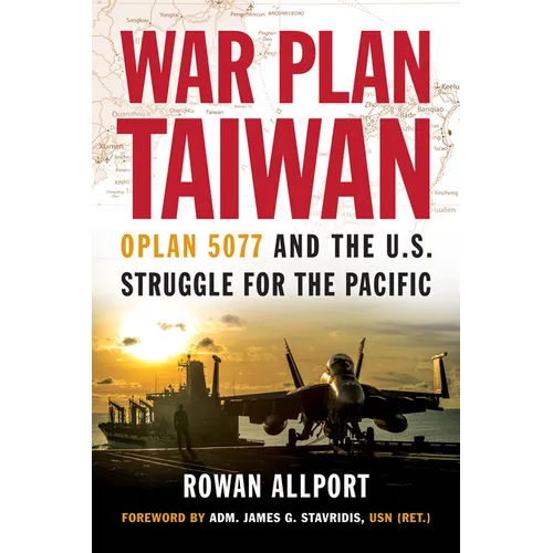 War Plan Taiwan: Oplan 5077 and the U.S. Struggle for the Pacific