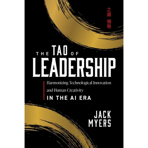 The Tao of Leadership: Harmonizing Technological Innovation and Human Creativity in the AI Era