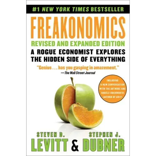 Freakonomics: A Rogue Economist Explores the Hidden Side of Everything