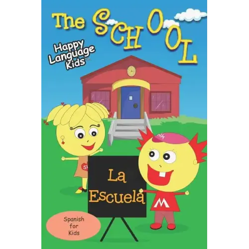 The School - La Escuela: Happy Language Kids - Spanish for Kids the fun and easy way!