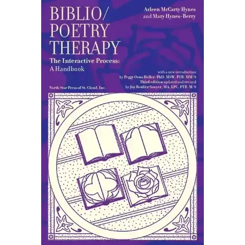 Biblio/Poetry Therapy: The Interactive Process: A Handbook