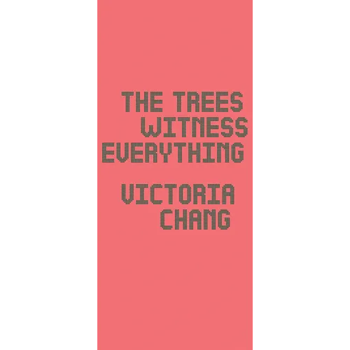 The Trees Witness Everything