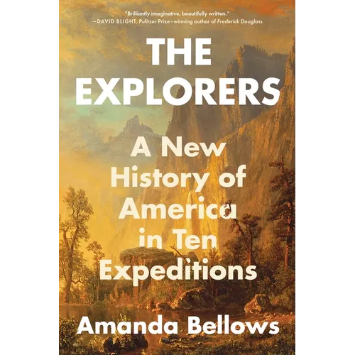 The Explorers: A New History of America in Ten Expeditions