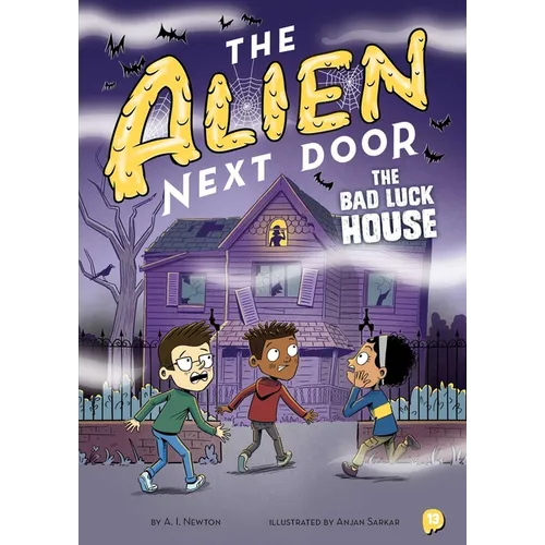 The Alien Next Door 13: The Bad Luck House