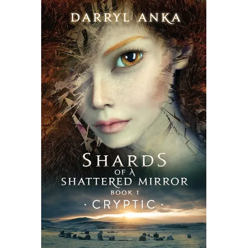 Shards of a Shattered Mirror Book I: Cryptic