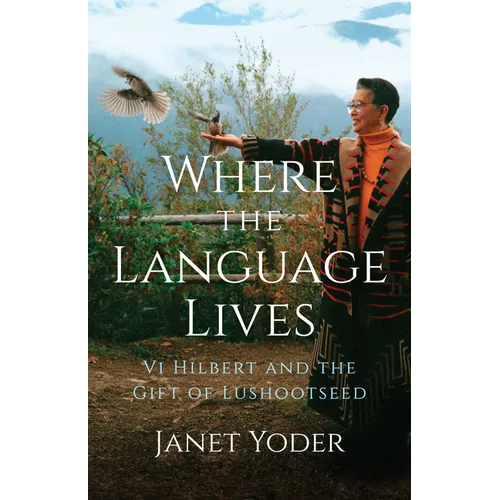 Where the Language Lives: VI Hilbert and the Gift of Lushootseed