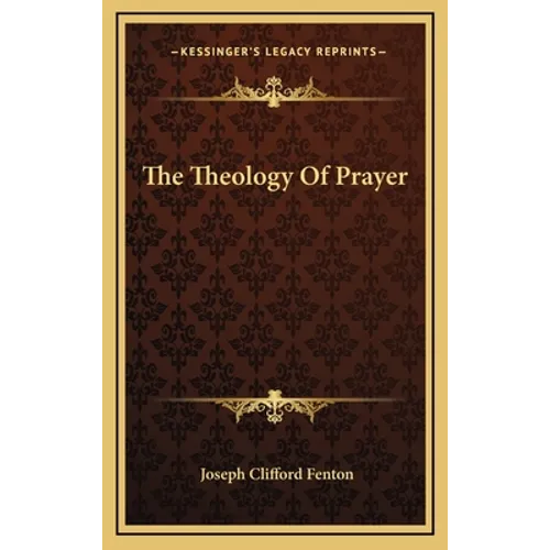 The Theology Of Prayer