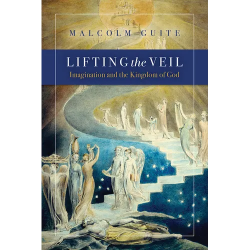 Lifting the Veil: Imagination and the Kingdom of God