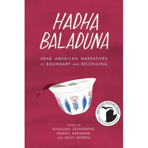 Hadha Baladuna: Arab American Narratives of Boundary and Belonging