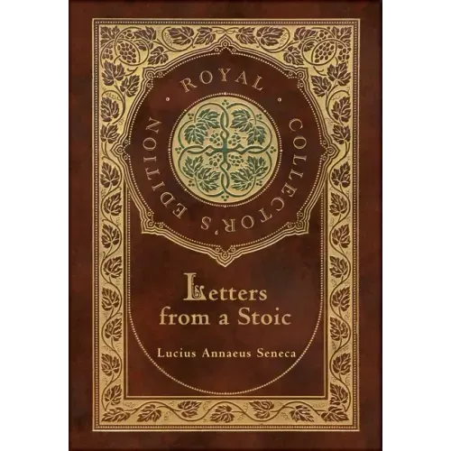 Letters from a Stoic (Complete) (Royal Collector's Edition) (Case Laminate Hardcover with Jacket)