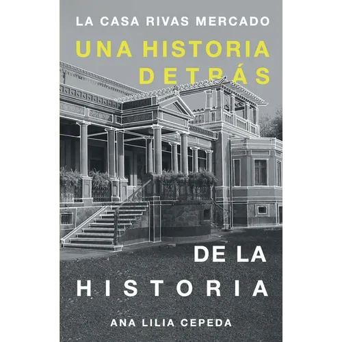 La casa Rivas Mercado: Una historia detrás de la historia