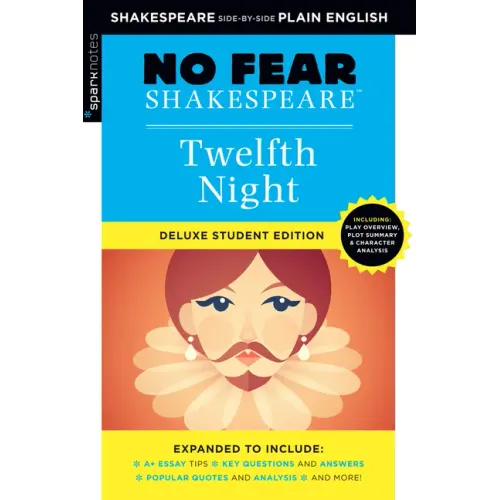 Twelfth Night: No Fear Shakespeare Deluxe Student Editions - Shakespeare Side-By-Side Plain English