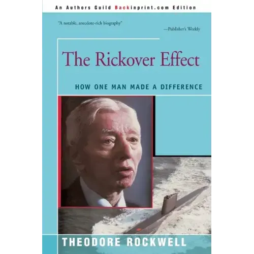 The Rickover Effect: How One Man Made A Difference