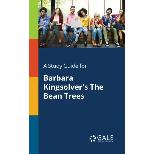A Study Guide for Barbara Kingsolver's The Bean Trees