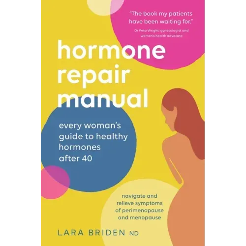 Hormone Repair Manual: Every woman's guide to healthy hormones after 40