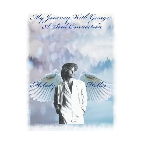 My Journey with George: a Soul Connection