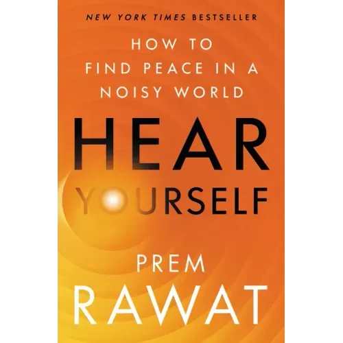 Hear Yourself: How to Find Peace in a Noisy World