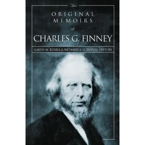 The Original Memoirs of Charles G. Finney