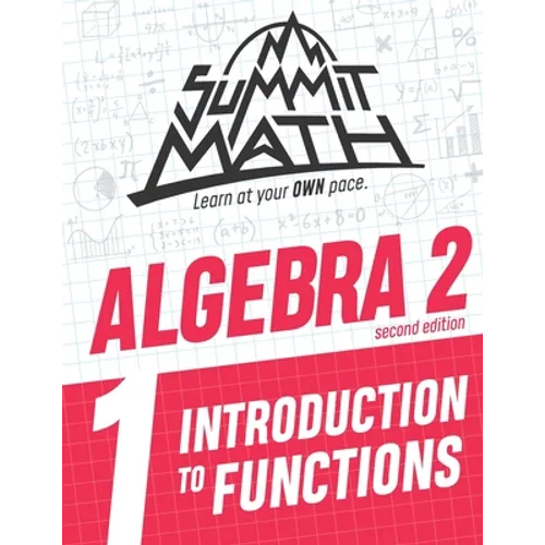 Summit Math Algebra 2 Book 1: Introduction to Functions