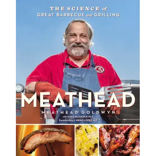 Meathead: The Science of Great Barbecue and Grilling
