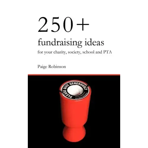 250+ Fundraising Ideas for Your Charity, Society, School and PTA