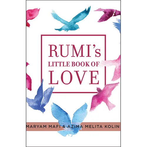 Rumi's Little Book of Love: 150 Poems That Speak to the Heart
