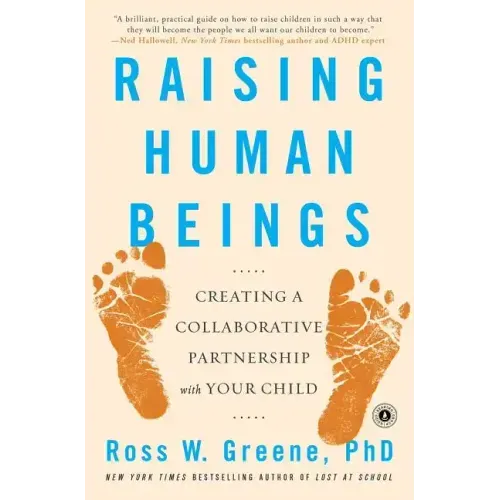 Raising Human Beings: Creating a Collaborative Partnership with Your Child