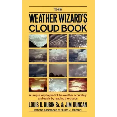 The Weather Wizard's Cloud Book: A Unique Way to Predict the Weather Accurately and Easily by Reading the Clouds
